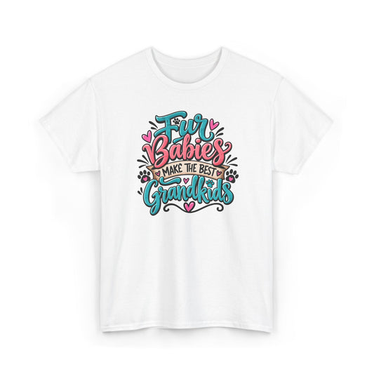 T-Shirt — "Fur Babies Make the Best Grandkids" Pet Lover Graphic Tee