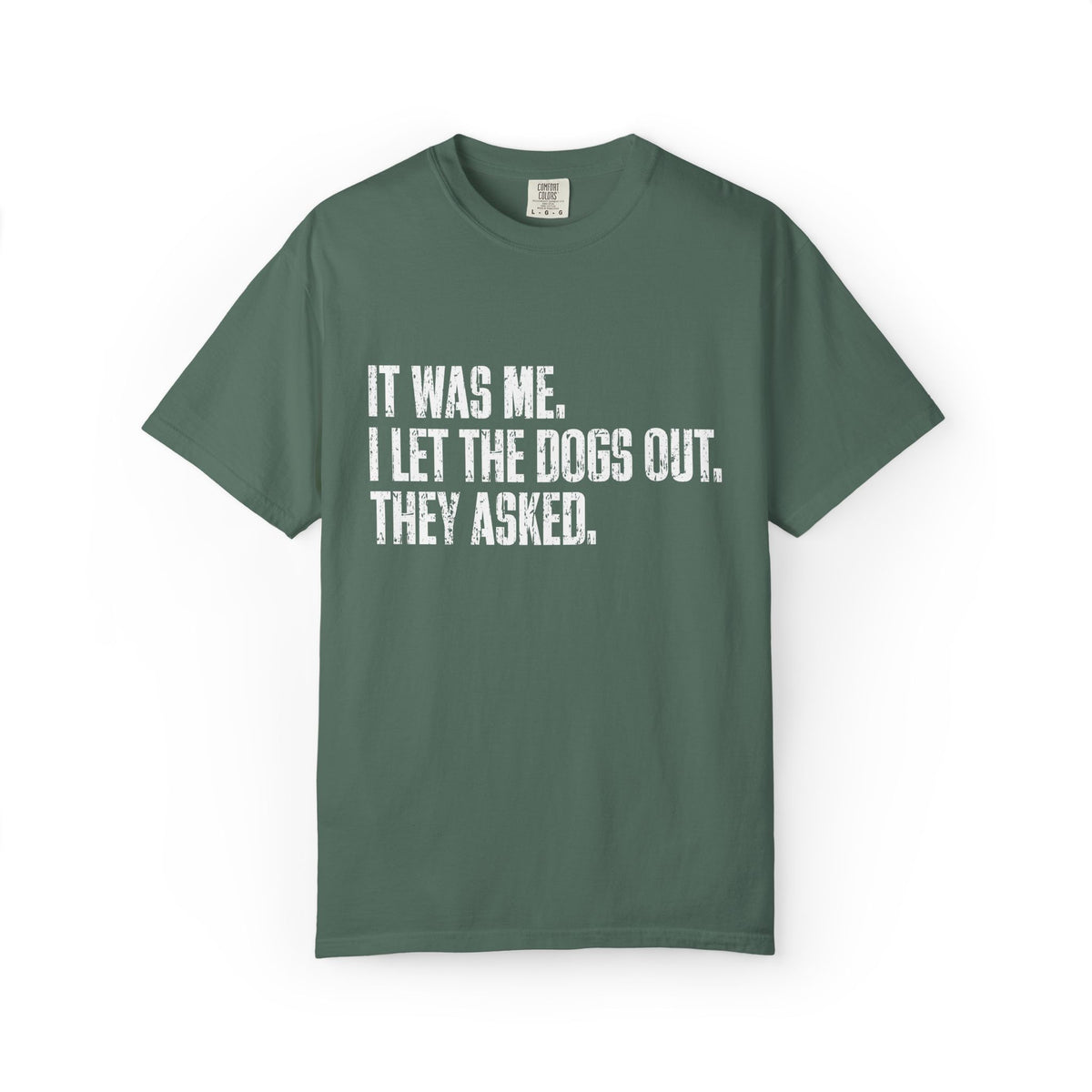 Funny Dog Shirt – I Let the Dogs Out Garmentdyed Comfort Tee