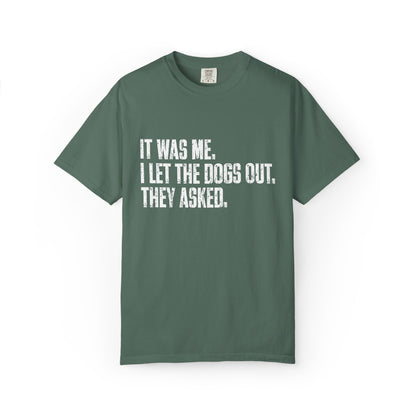 Funny Dog Shirt – I Let the Dogs Out Garmentdyed Comfort Tee