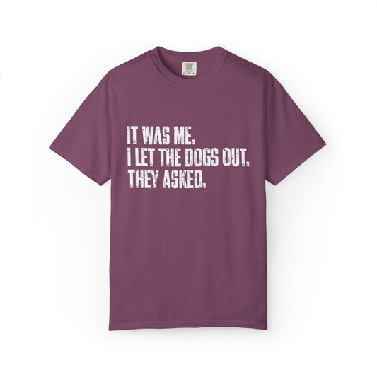 Funny Dog Shirt – I Let the Dogs Out Garmentdyed Comfort Tee