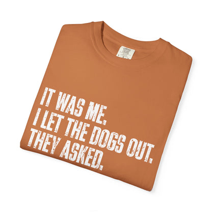 Funny Dog Shirt – I Let the Dogs Out Garmentdyed Comfort Tee