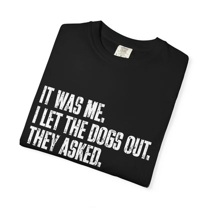 Funny Dog Shirt – I Let the Dogs Out Garmentdyed Comfort Tee