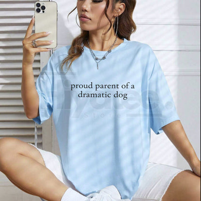 "Proud Parent Of A Dramatic Dog" Classic T-Shirt – Funny Theatrical Pet Humor Tee