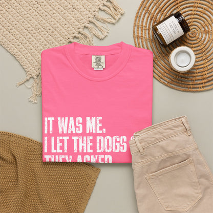 Funny Dog Shirt – I Let the Dogs Out Garmentdyed Comfort Tee